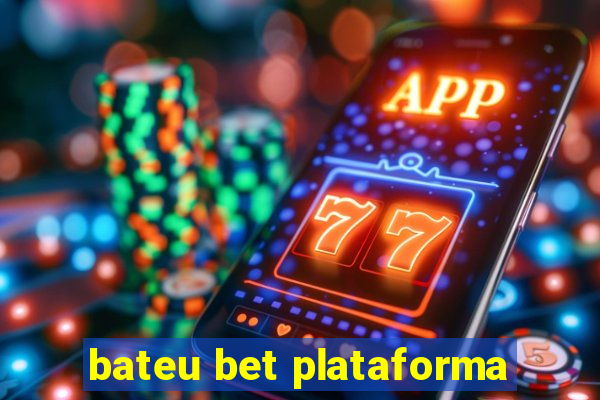 bateu bet plataforma