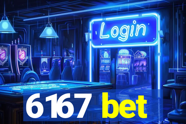 6167 bet