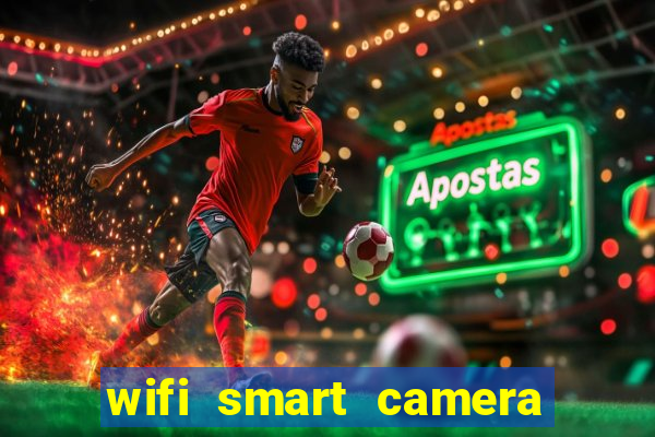 wifi smart camera easy to achieve real time remote viewing