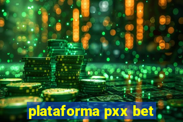 plataforma pxx bet