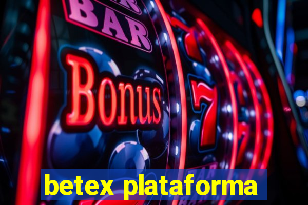 betex plataforma