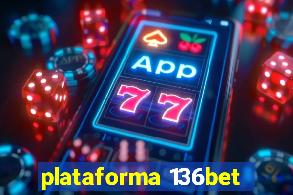 plataforma 136bet