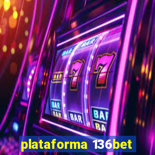 plataforma 136bet