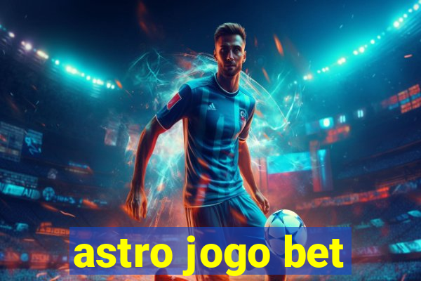 astro jogo bet