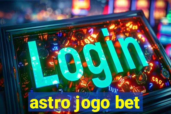 astro jogo bet