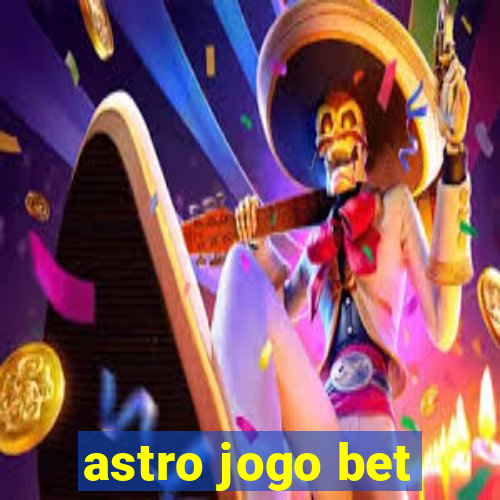 astro jogo bet