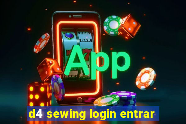 d4 sewing login entrar