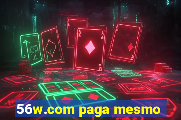 56w.com paga mesmo