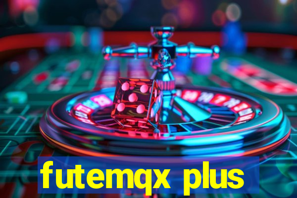 futemqx plus