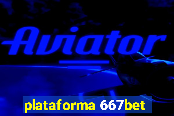 plataforma 667bet