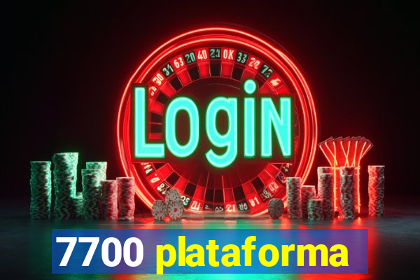 7700 plataforma