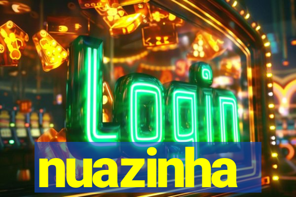 nuazinha