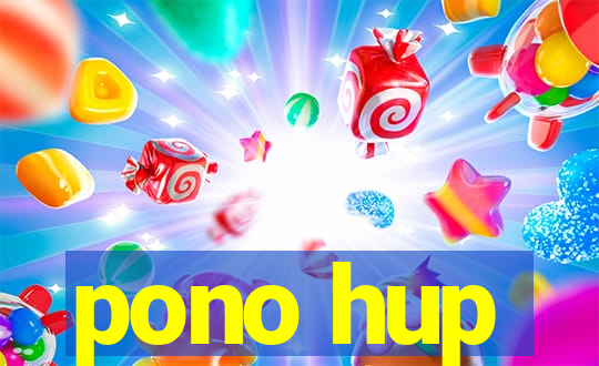 pono hup