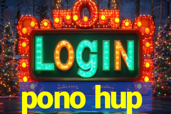 pono hup