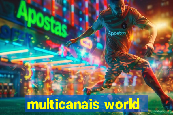 multicanais world