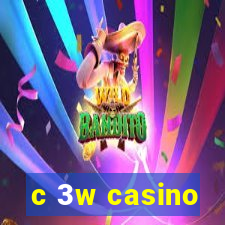 c 3w casino