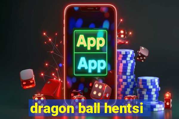 dragon ball hentsi