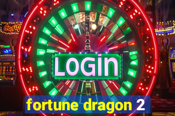 fortune dragon 2