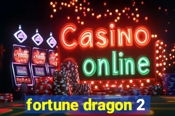 fortune dragon 2