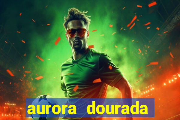 aurora dourada retorno pdf