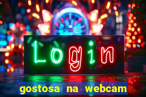 gostosa na webcam ao vivo