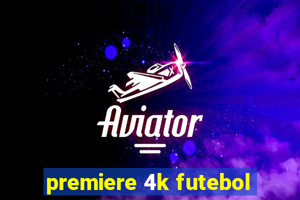 premiere 4k futebol