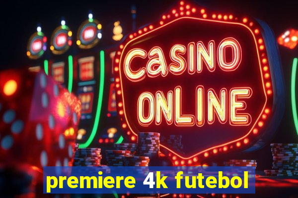 premiere 4k futebol