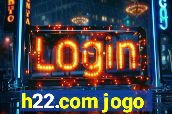 h22.com jogo