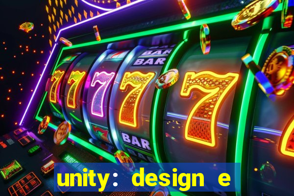 unity: design e desenvolvimento de jogos pdf