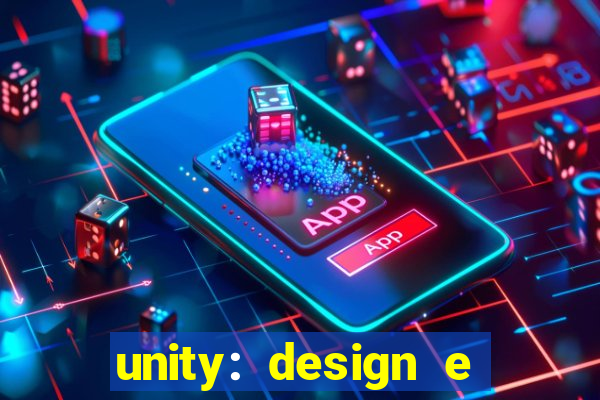 unity: design e desenvolvimento de jogos pdf