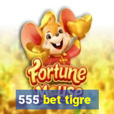 555 bet tigre