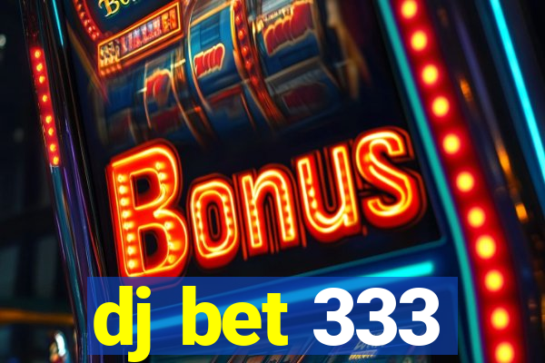 dj bet 333