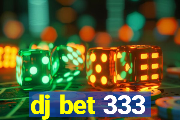 dj bet 333