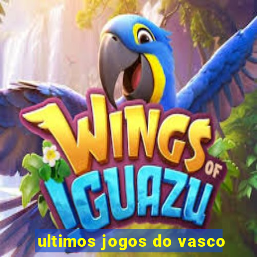 ultimos jogos do vasco