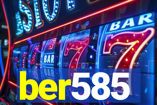 ber585