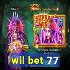 wil bet 77