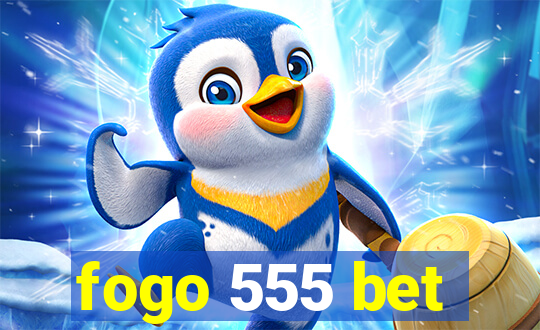 fogo 555 bet