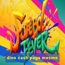 dino cash paga mesmo