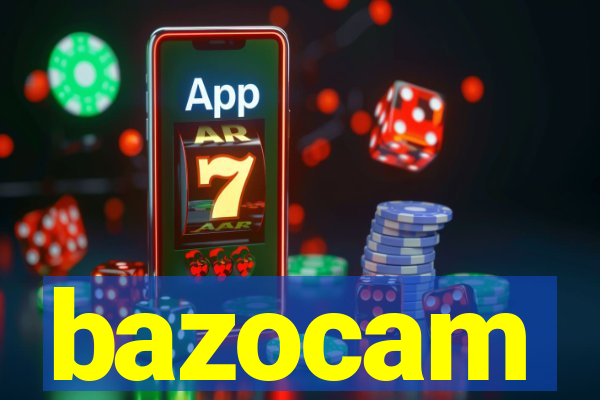 bazocam