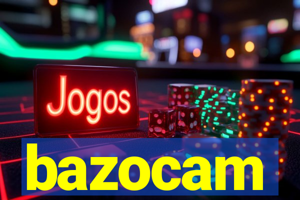 bazocam