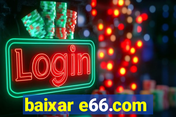 baixar e66.com