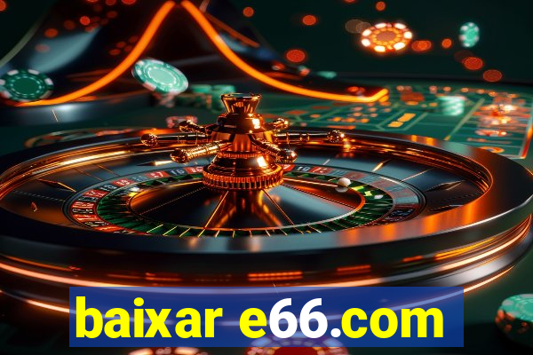 baixar e66.com