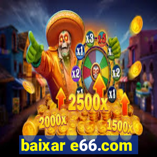 baixar e66.com