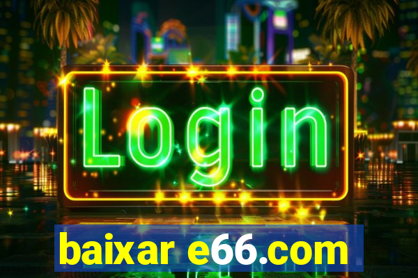 baixar e66.com