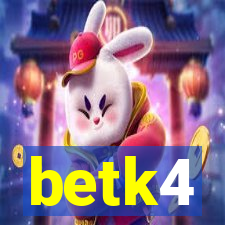 betk4