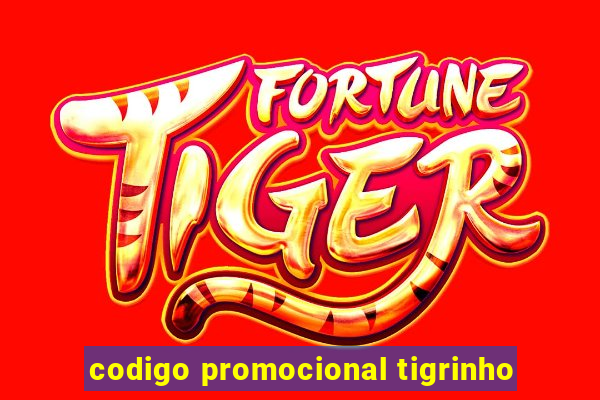 codigo promocional tigrinho