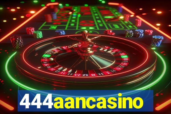 444aancasino