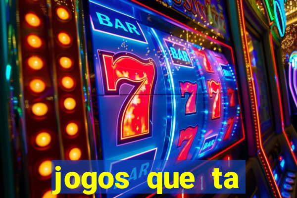 jogos que ta pagando agora