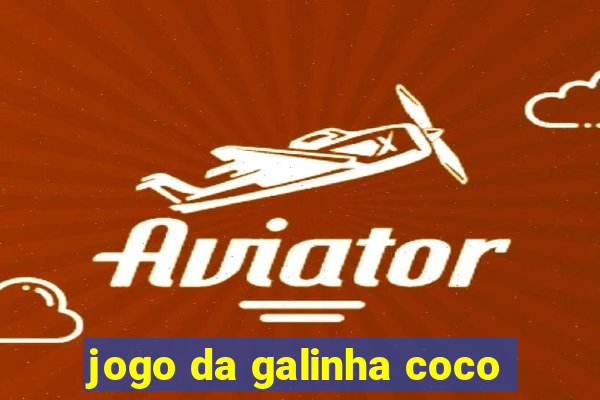 jogo da galinha coco