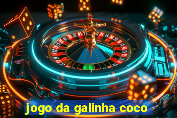 jogo da galinha coco